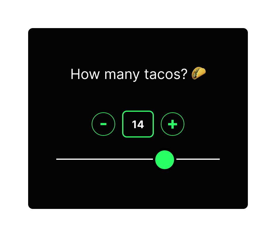 Slider: How many tacos? with Stepper buttons