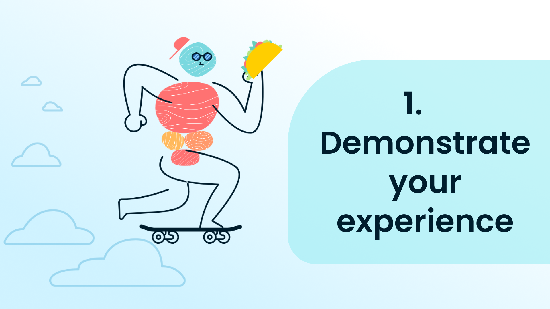 Slide: Demonstrate your experience